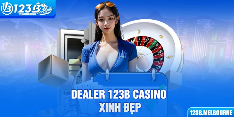 Dealer 123B xinh đẹp