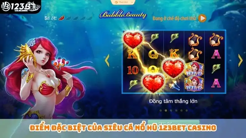 Điểm đặc biệt của siêu cá nổ hũ 123bet casino
