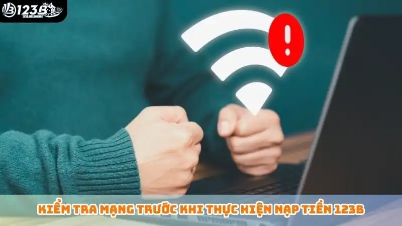 Kiểm tra mạng trước khi thực hiện nạp tiền 123B
