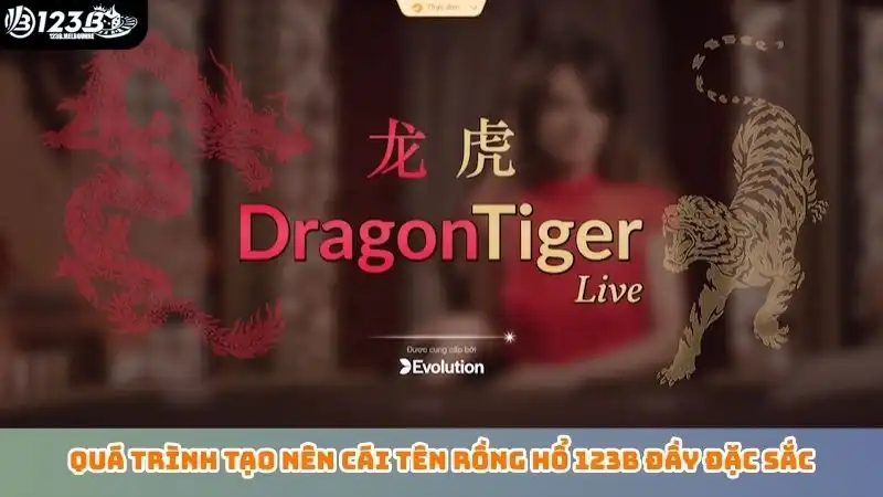 Luật chơi Rồng hổ - Tips thắng lớn từ giới cao thủ 123B Quá trình tạo nên cái tên rồng hổ 123B đầy đặc sắc