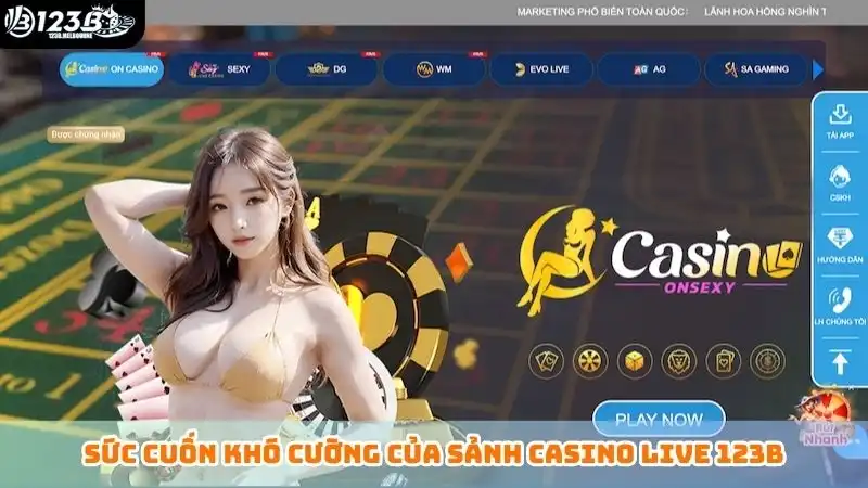 Sức cuốn khó cưỡng của sảnh casino live 123B