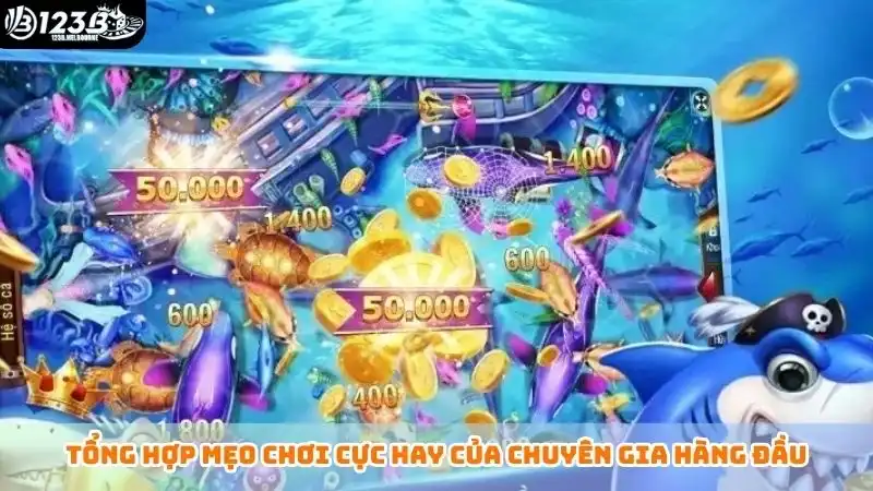 Tổng hợp mẹo chơi cực hay của chuyên gia hàng đầu