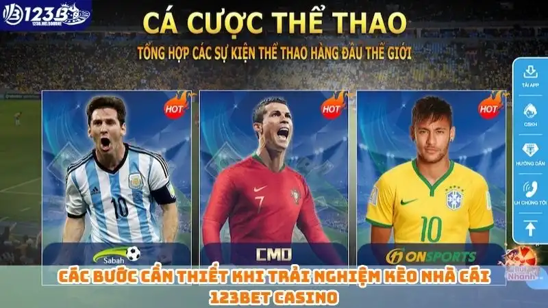 Các bước cần thiết khi trải nghiệm kèo nhà cái 123bet casino