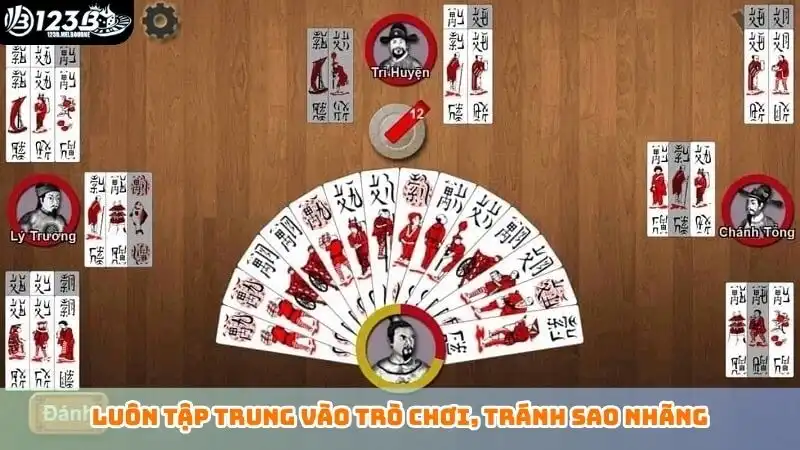 Cách chơi bài chắn - Bí quyết thắng cực nhanh game bài 123B Luôn tập trung vào trò chơi, tránh sao nhãng