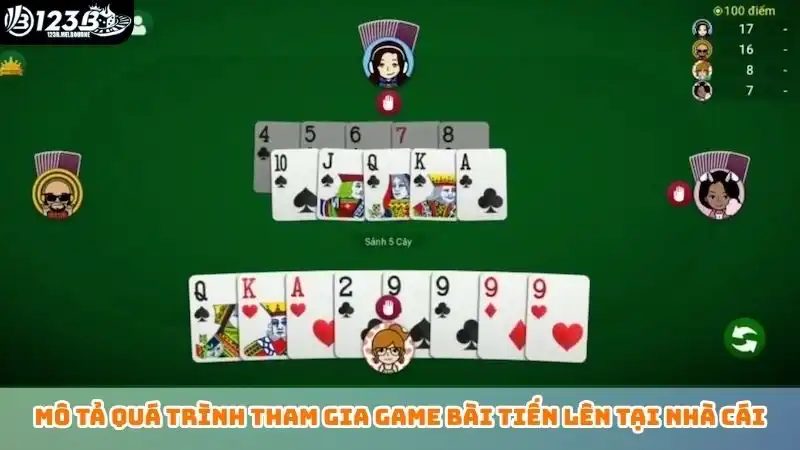 Cách đánh bài tiến lên luôn thắng của cao thủ nhà cái 123B Mô tả quá trình tham gia game bài tiến lên tại nhà cái