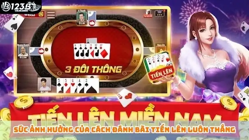 Sức ảnh hưởng của cách đánh bài tiến lên luôn thắng